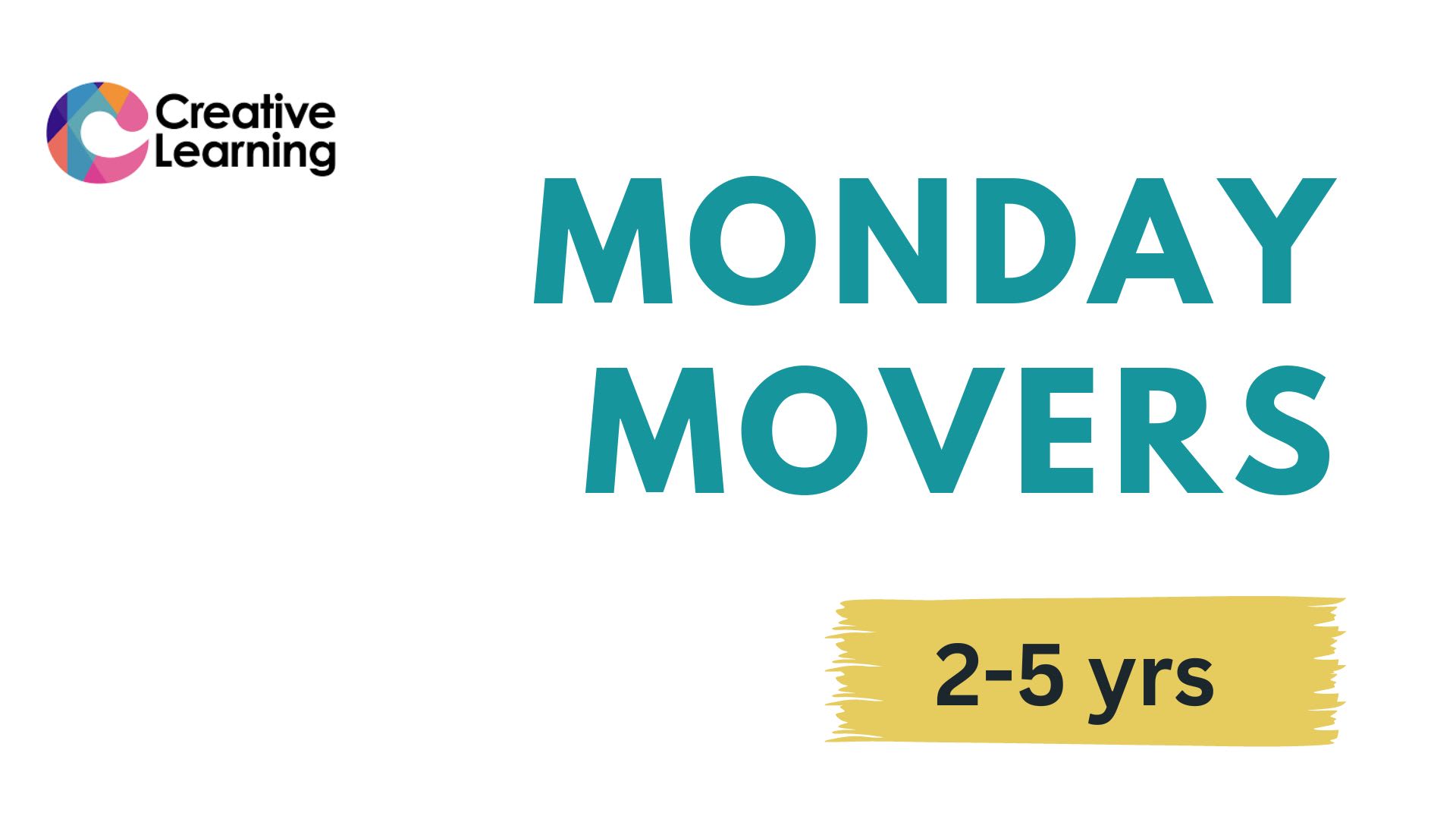 Monday Movers (2-5 years)