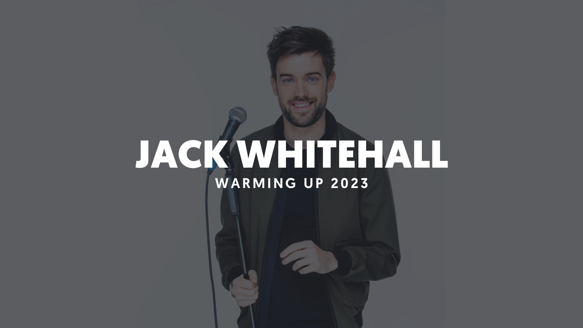 Jack Whitehall: Warming Up 2023