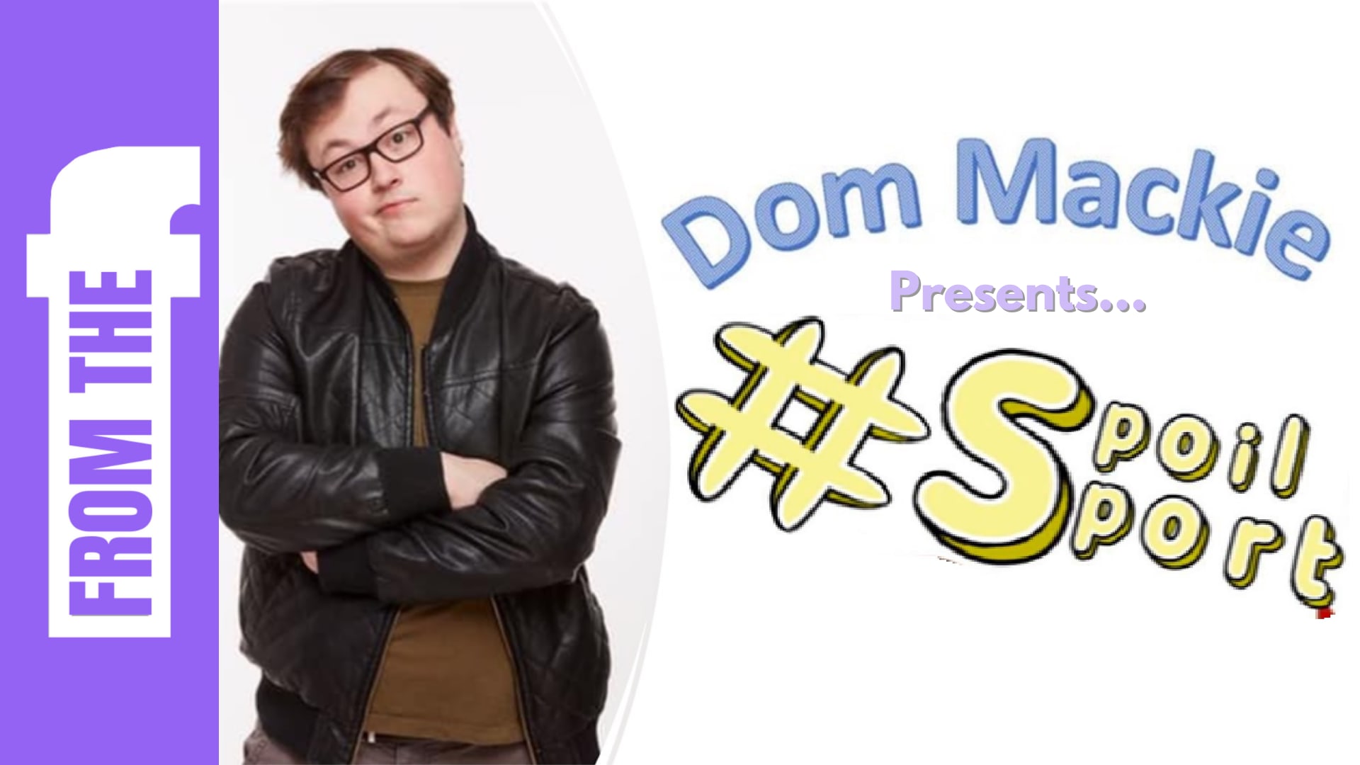 Dom Mackie: #Spoilsport