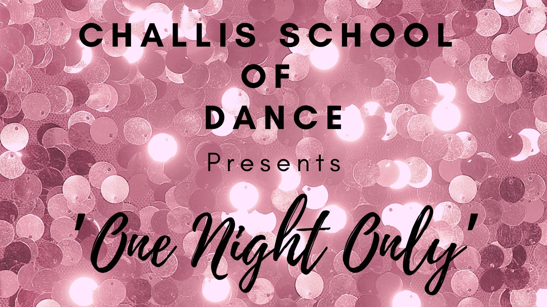 Challis School of Dance Presents 'One Night Only'