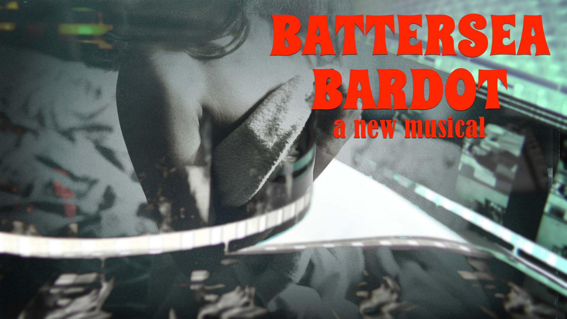 Battersea Bardot: A New Musical