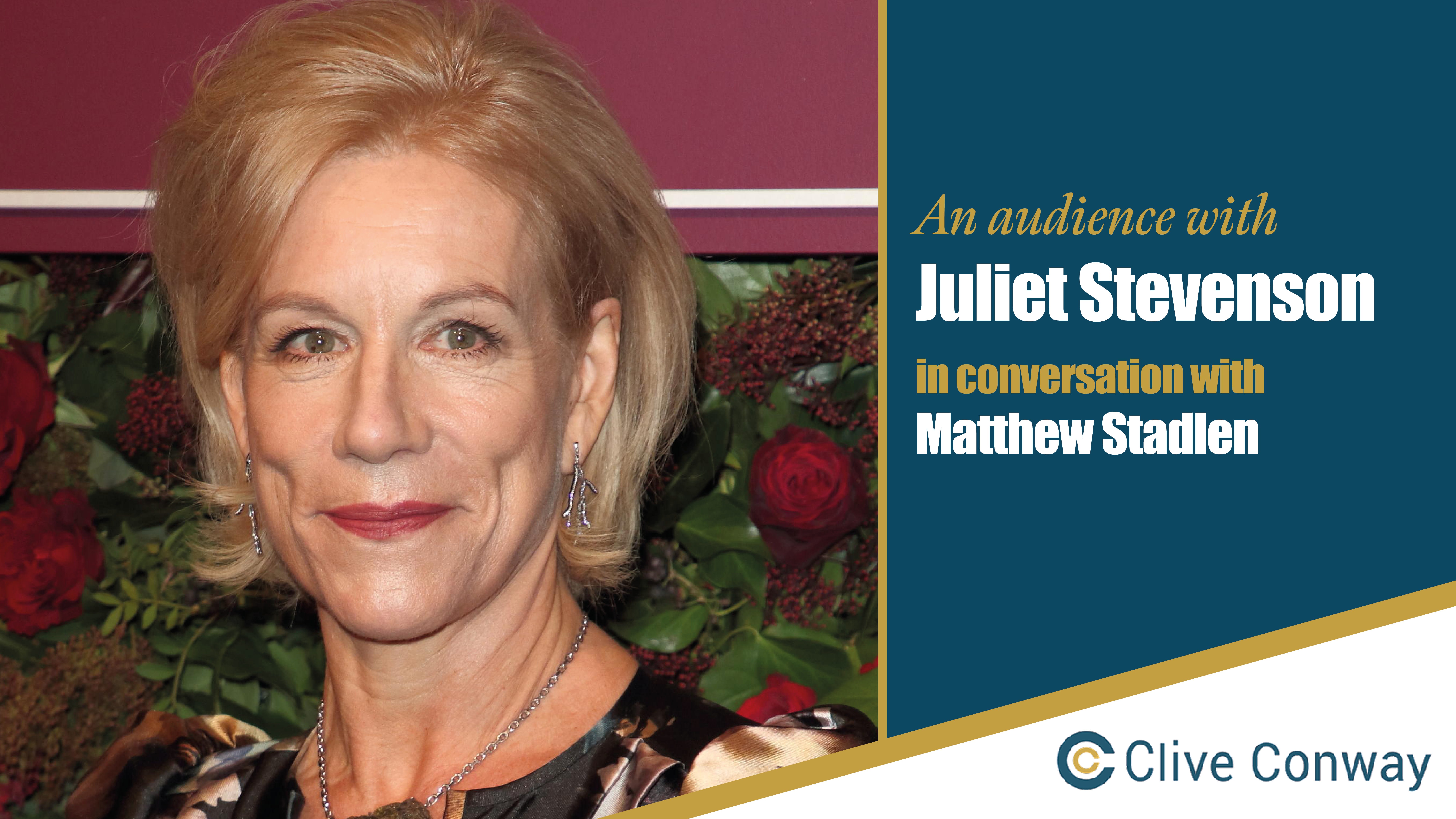 An Audience with Juliet Stevenson in conversation with Matthew Stadlen