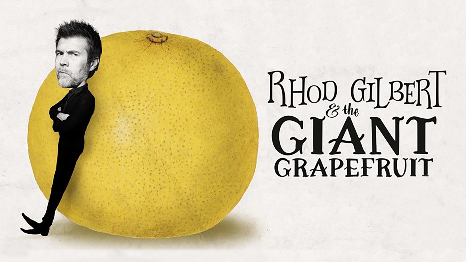 Rhod Gilbert & The Giant Grapefruit