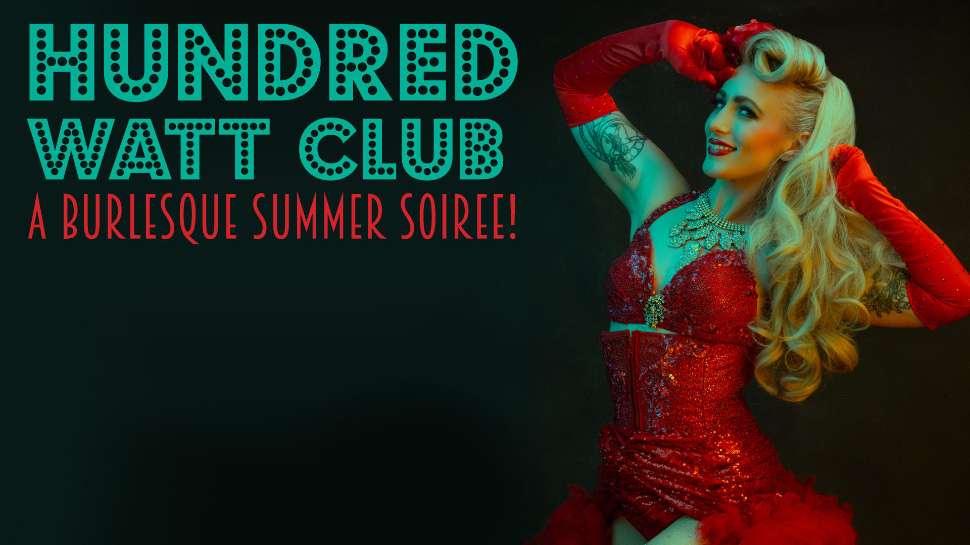 Hundred Watt Club: A Burlesque Summer Soiree