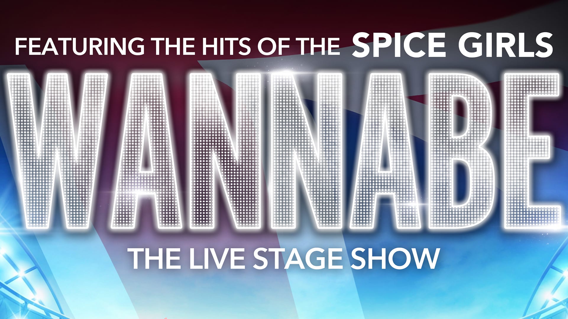 Wannabe - The Spice Girls Show at Grand Opera House York