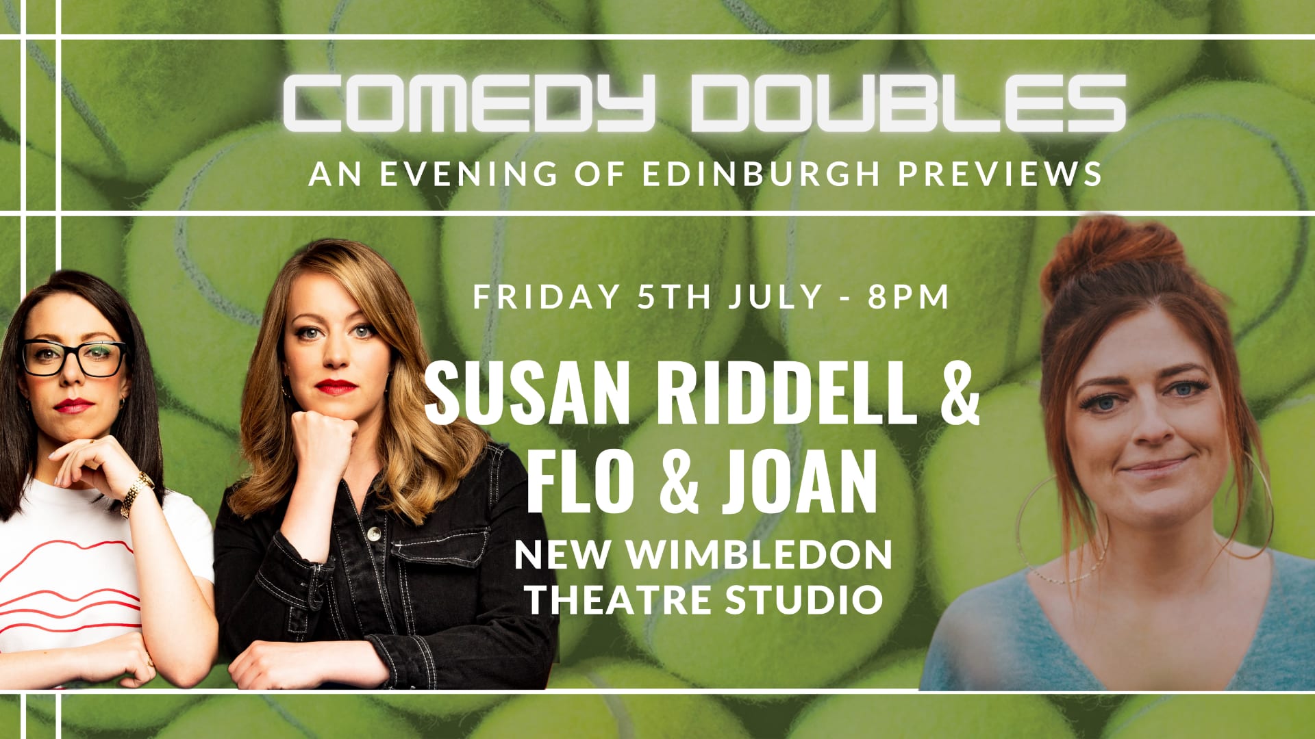 Comedy Doubles: Susan Riddell and Flo & Joan