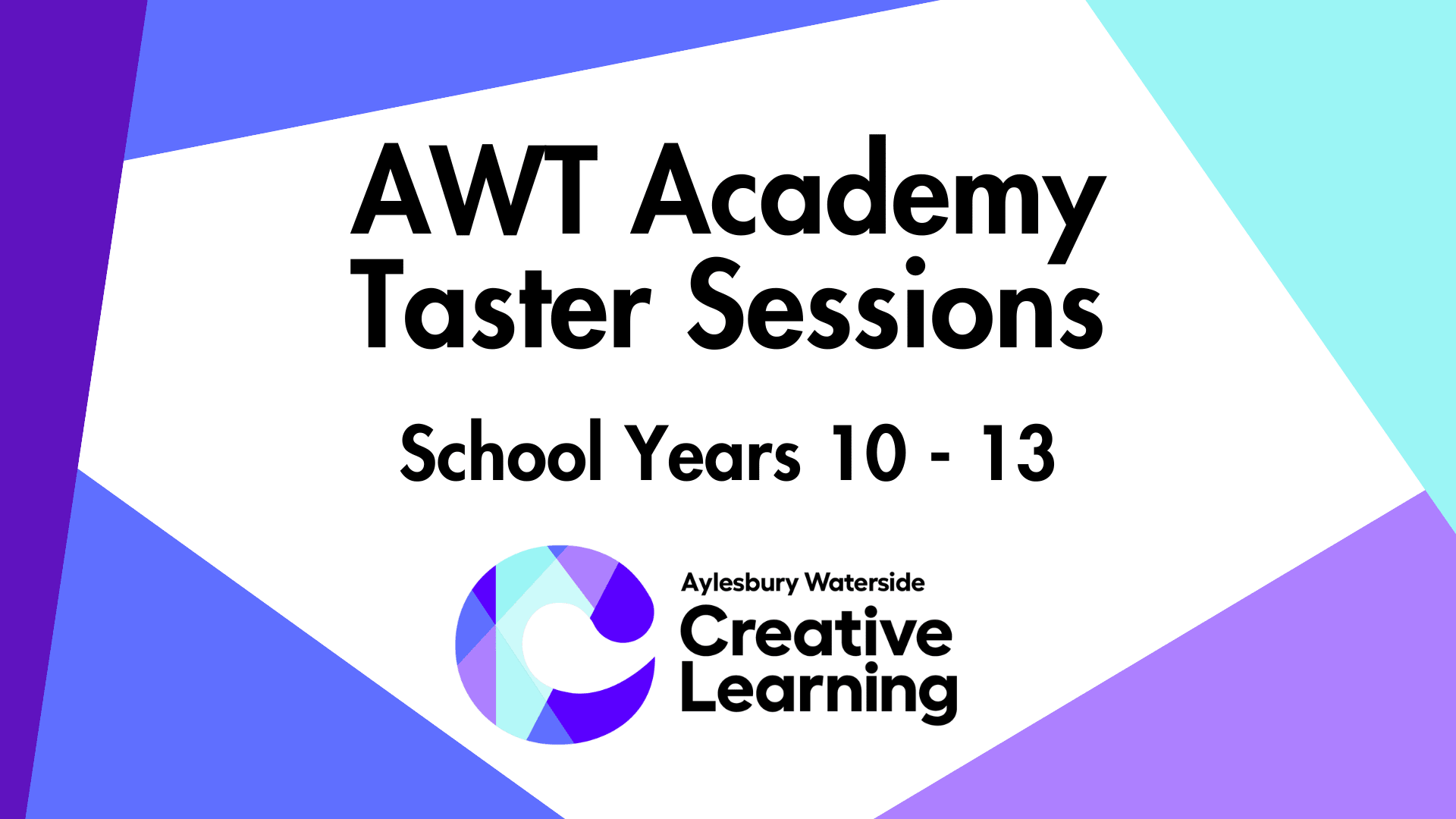 AWT Academy Taster Sessions (School Years 10 - 13)