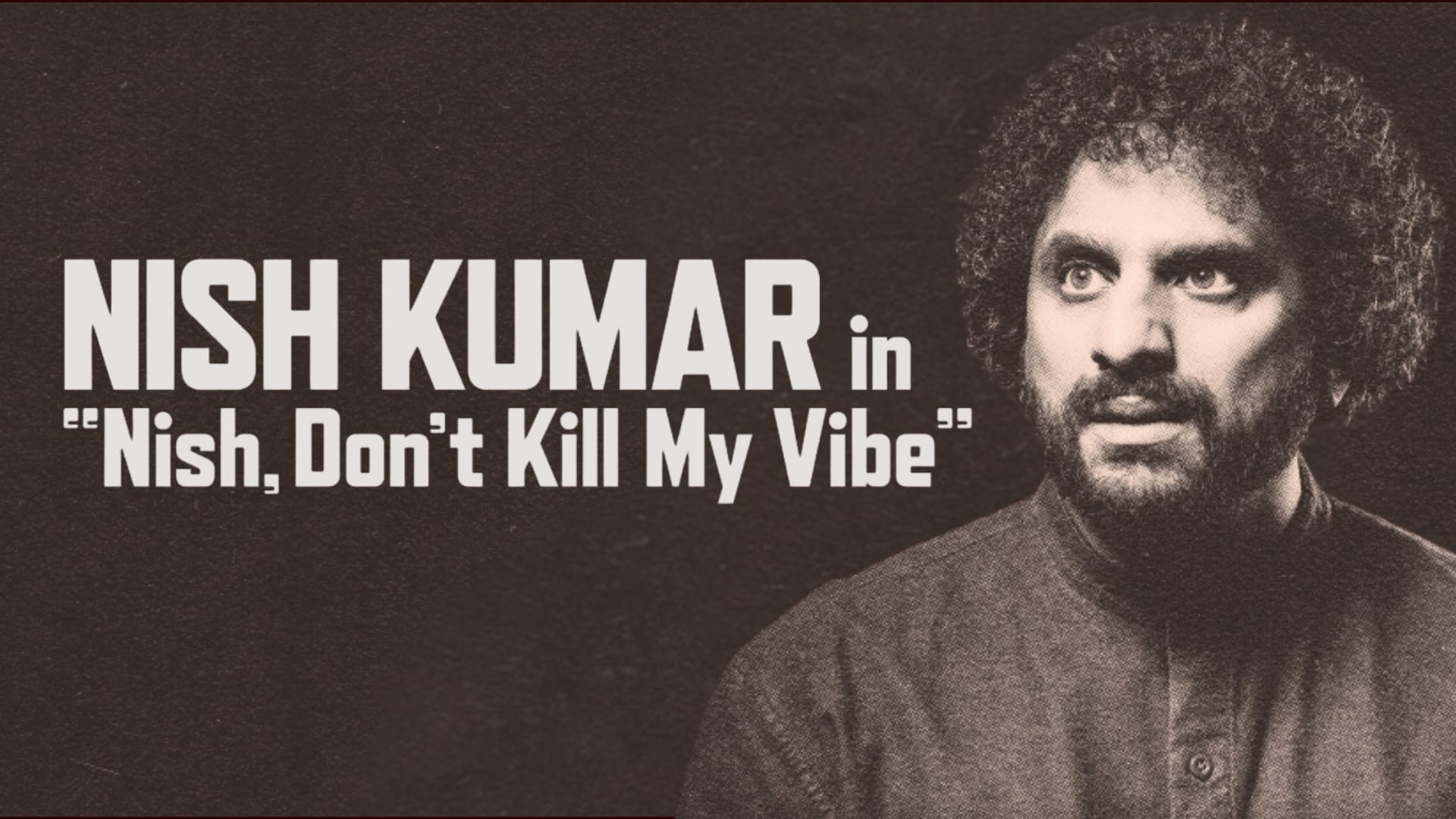 Nish Kumar: Nish, Don't Kill My Vibe at Grand Opera House York