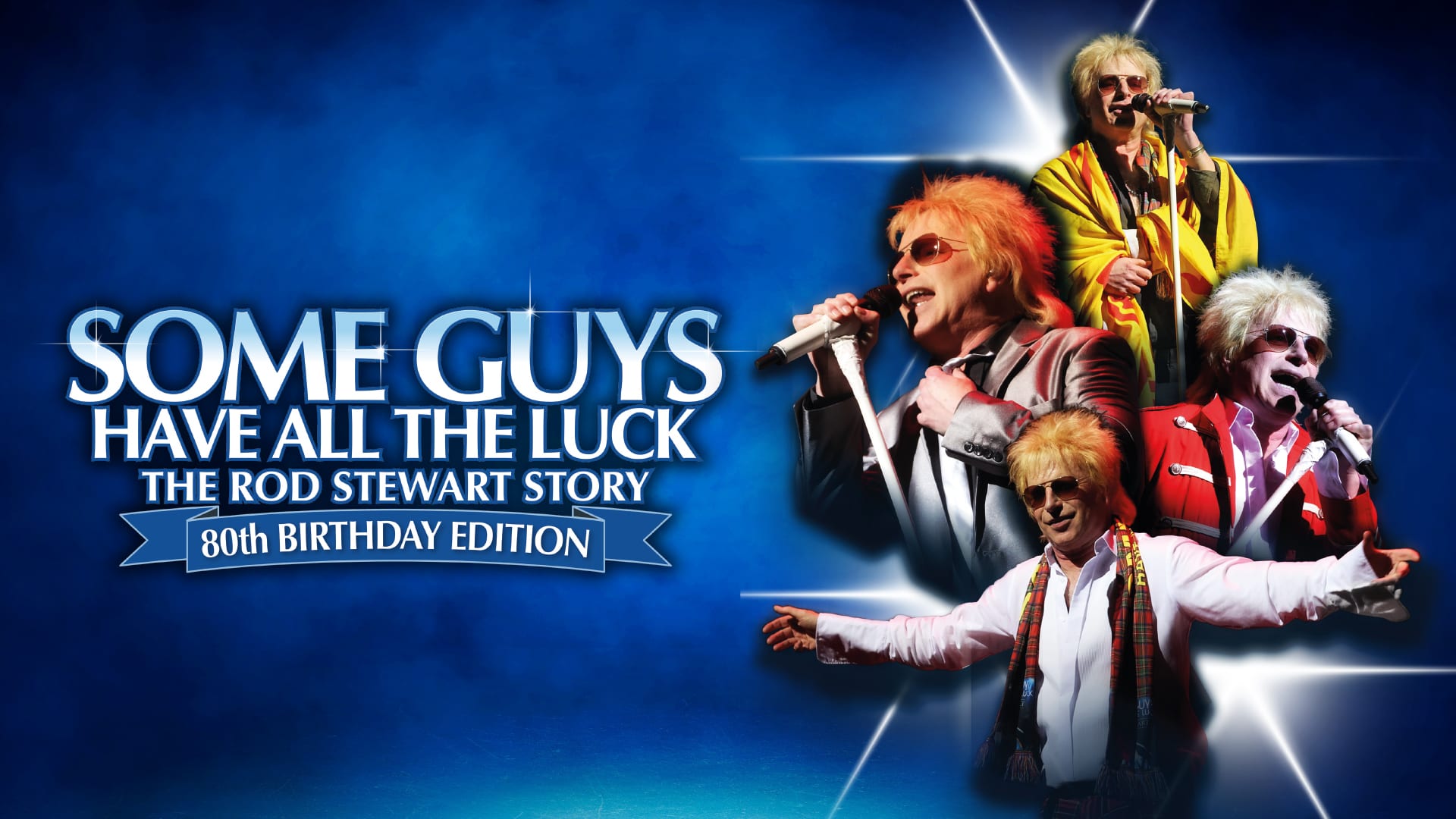 Some Guys Have All the Luck - The Rod Stewart Story at Grand Opera House York