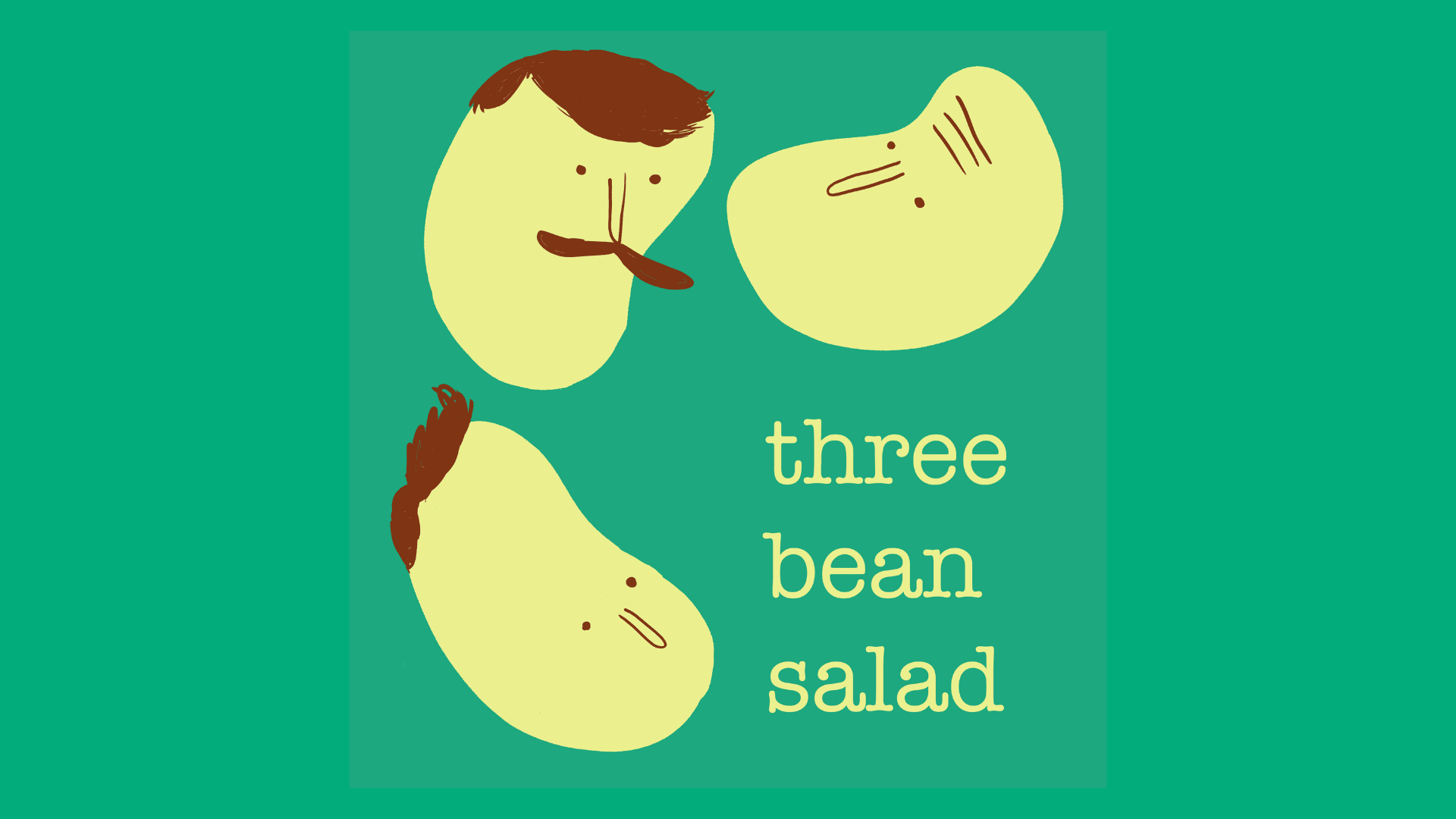 Three Bean Salad Podcast
