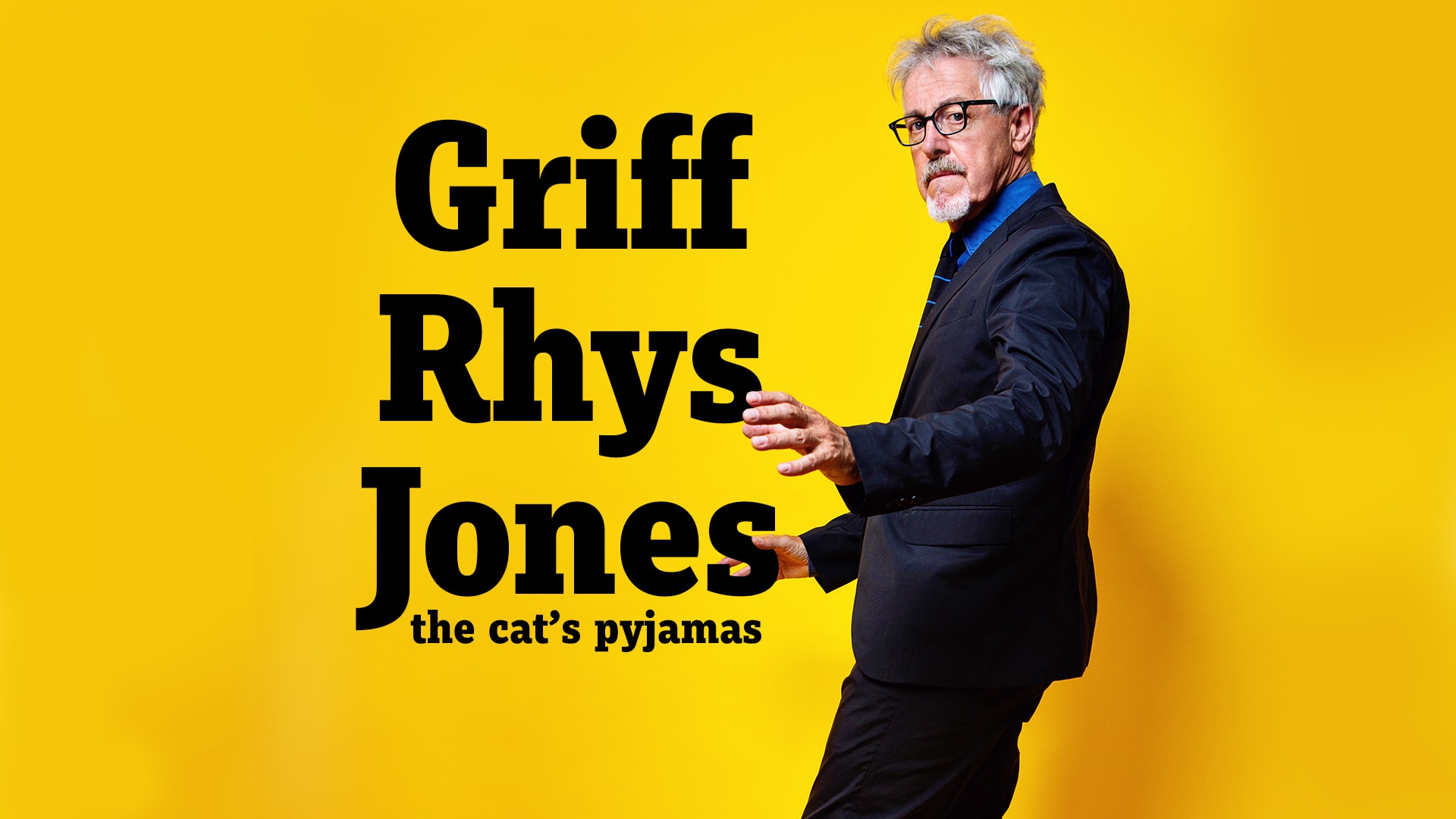 Griff Rhys Jones: The Cat’s Pyjamas