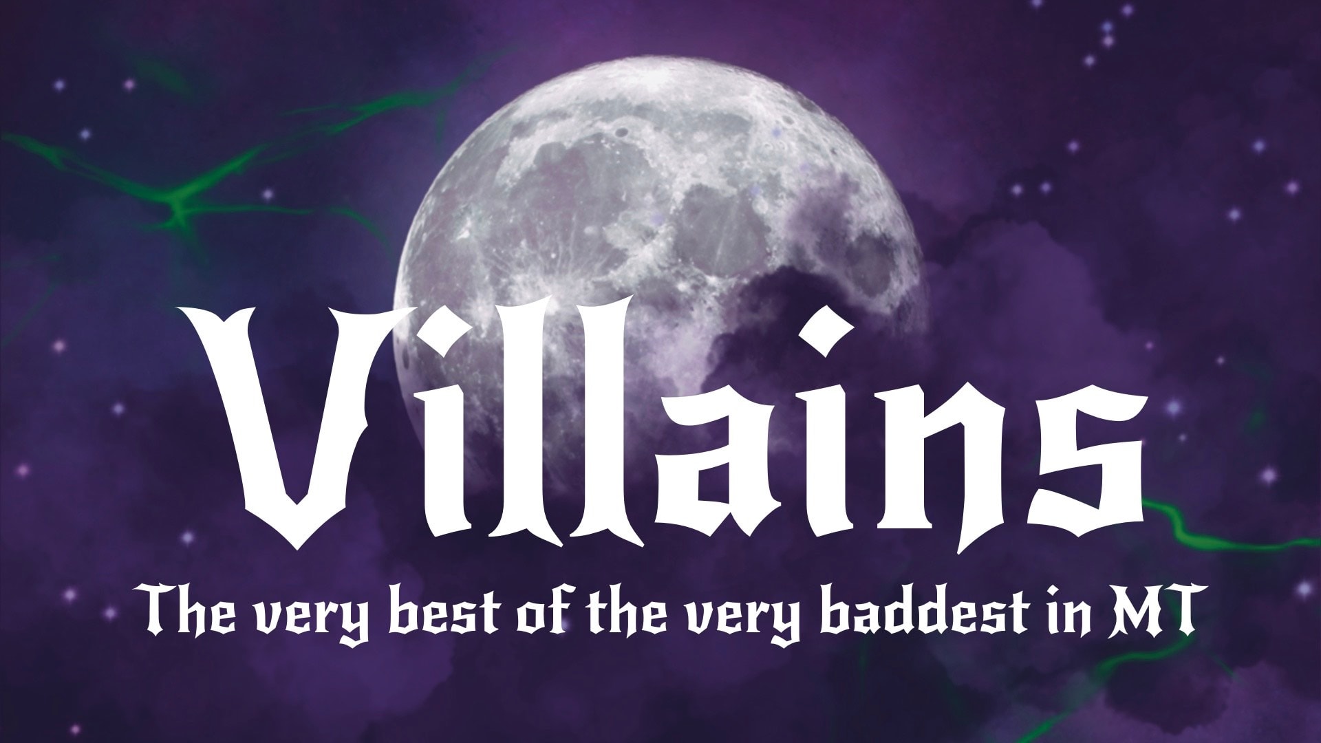 Villains: The Very Best of the Very Baddest in MT