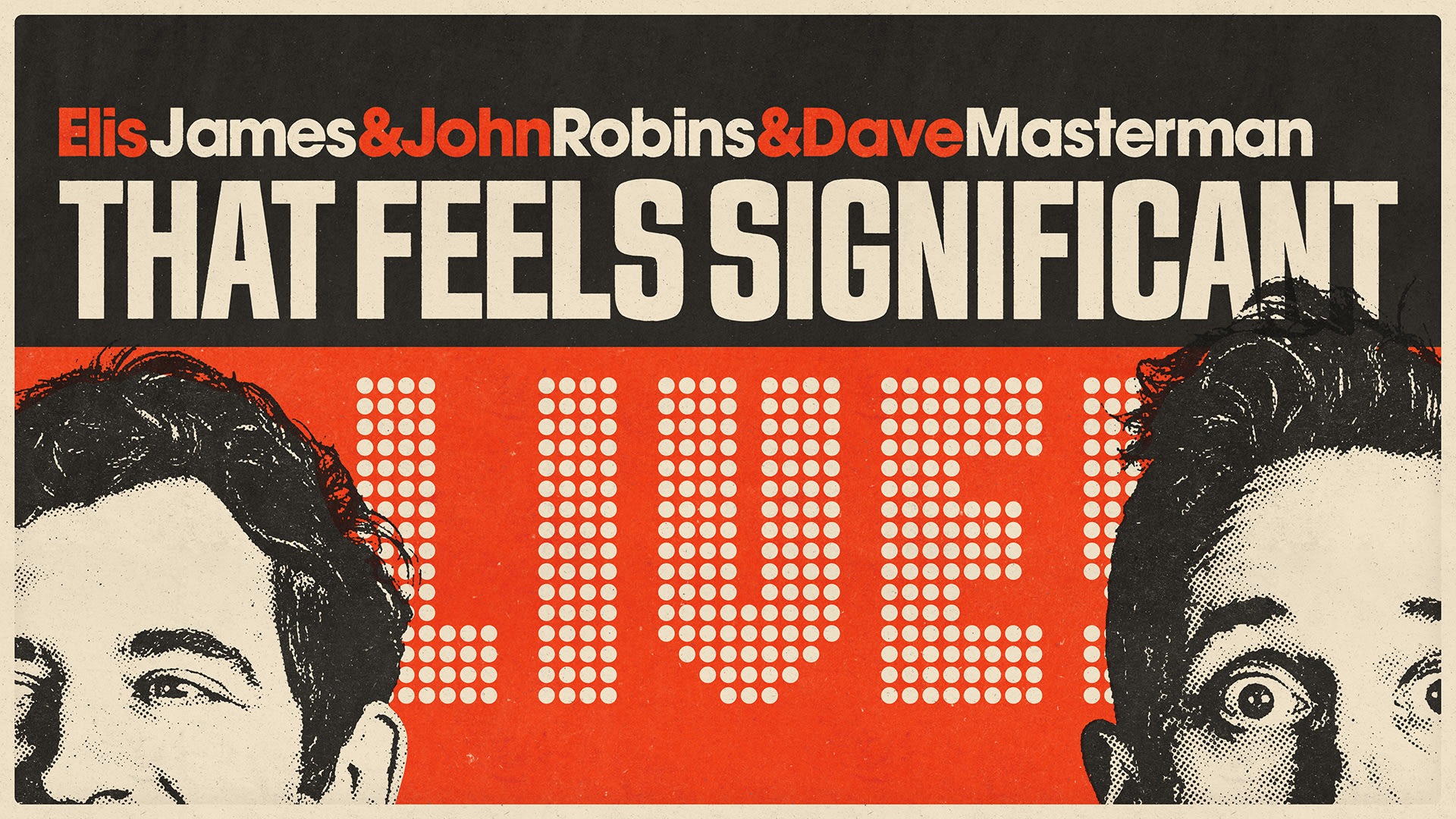 Elis & John: That Feels Significant: Live! (WIP)