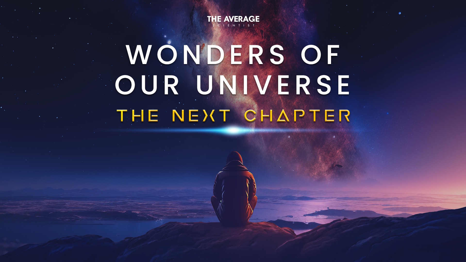 Wonders of Our Universe - The Next Chapter