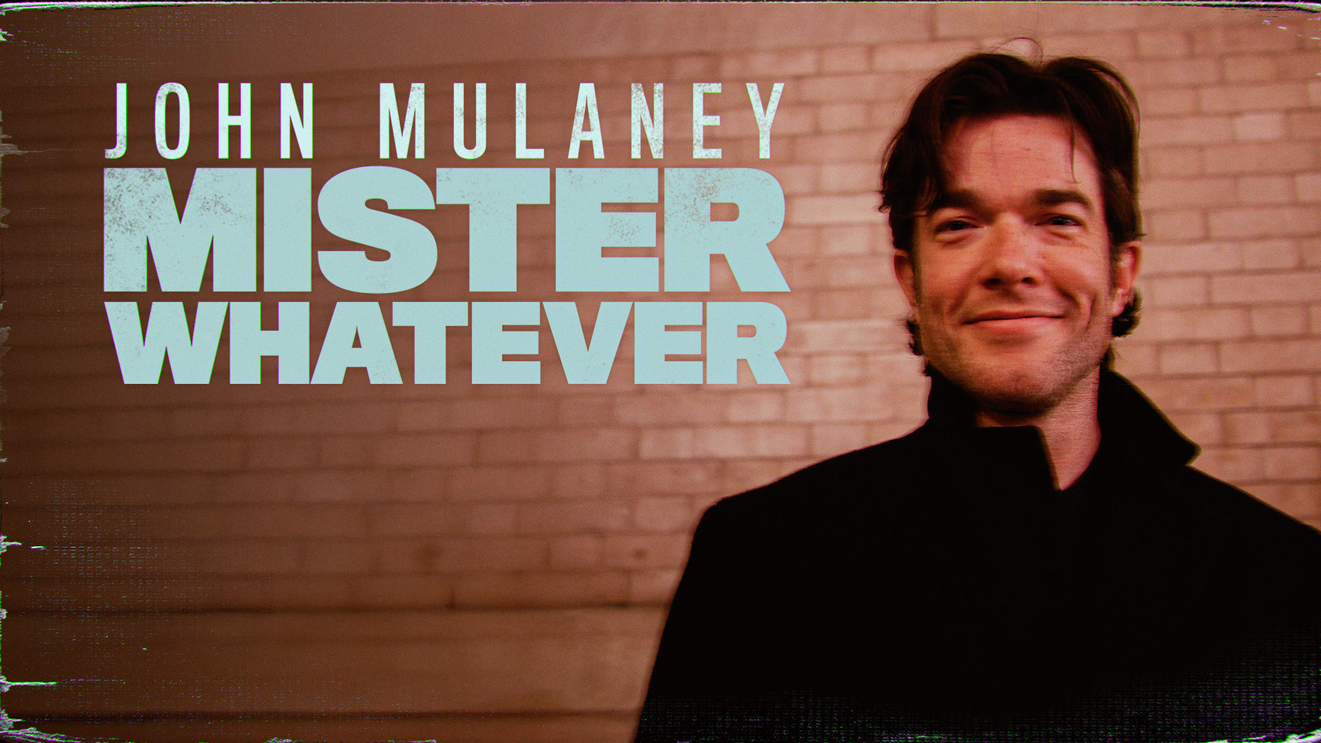 John Mulaney: Mister Whatever