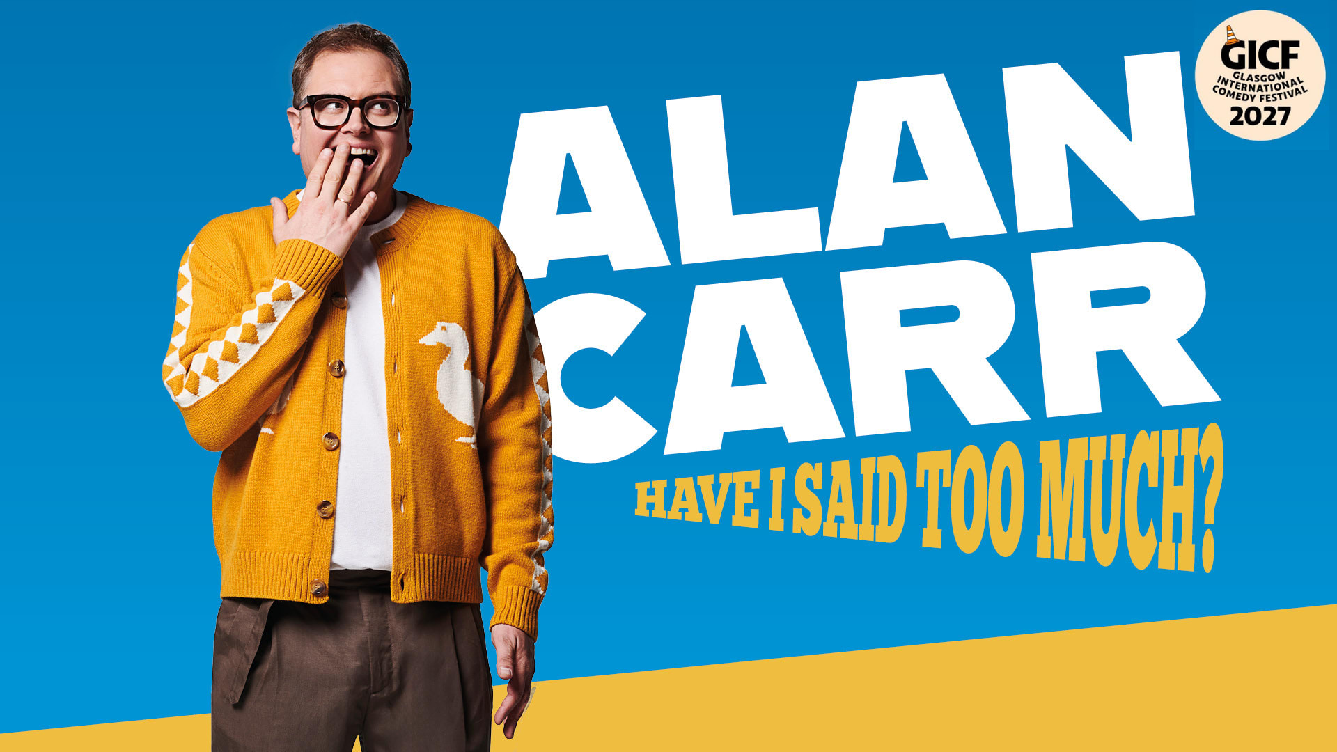 Alan Carr: Have I Said Too Much?
