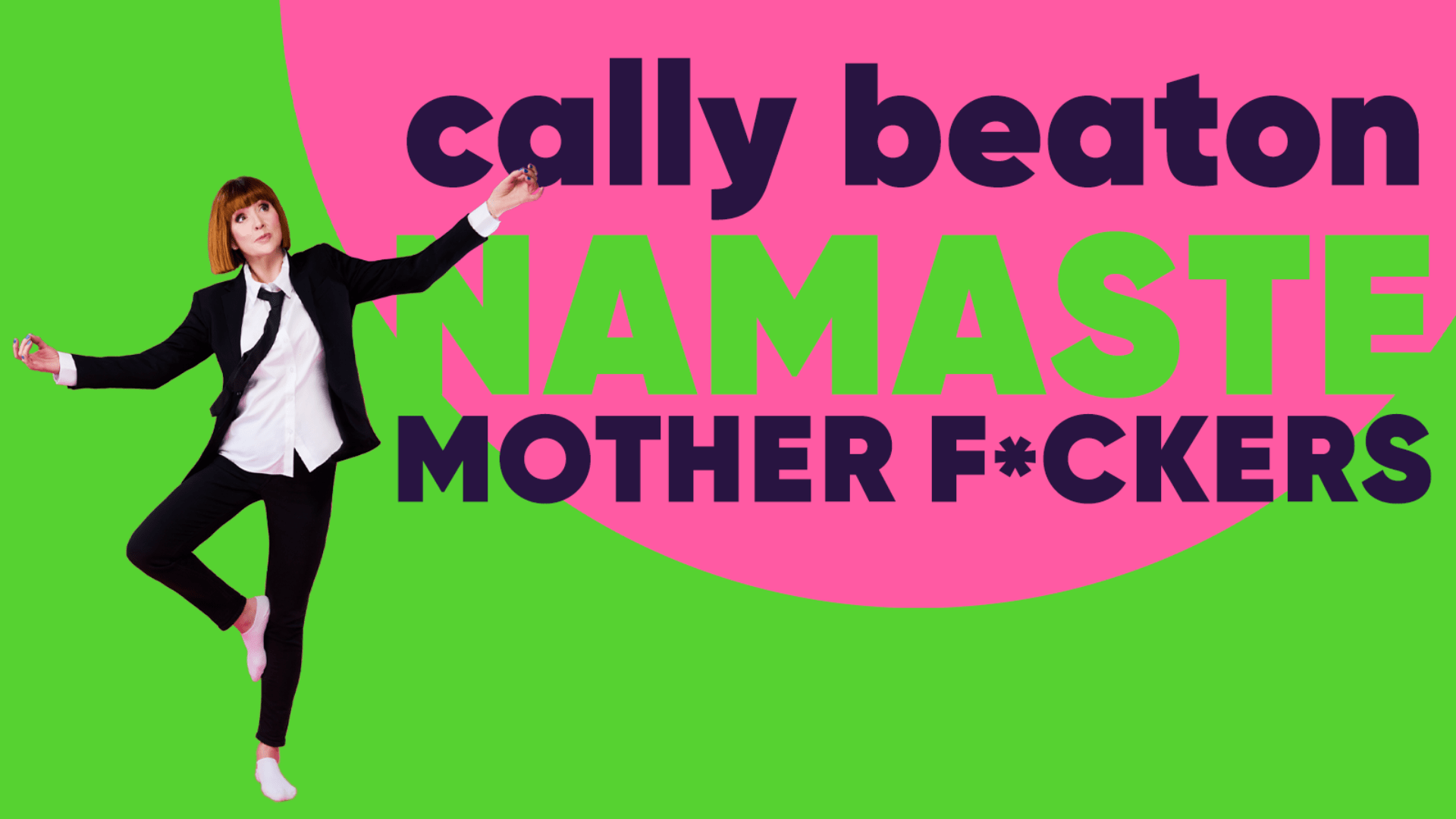 Cally Beaton: Namaste Motherf*ckers