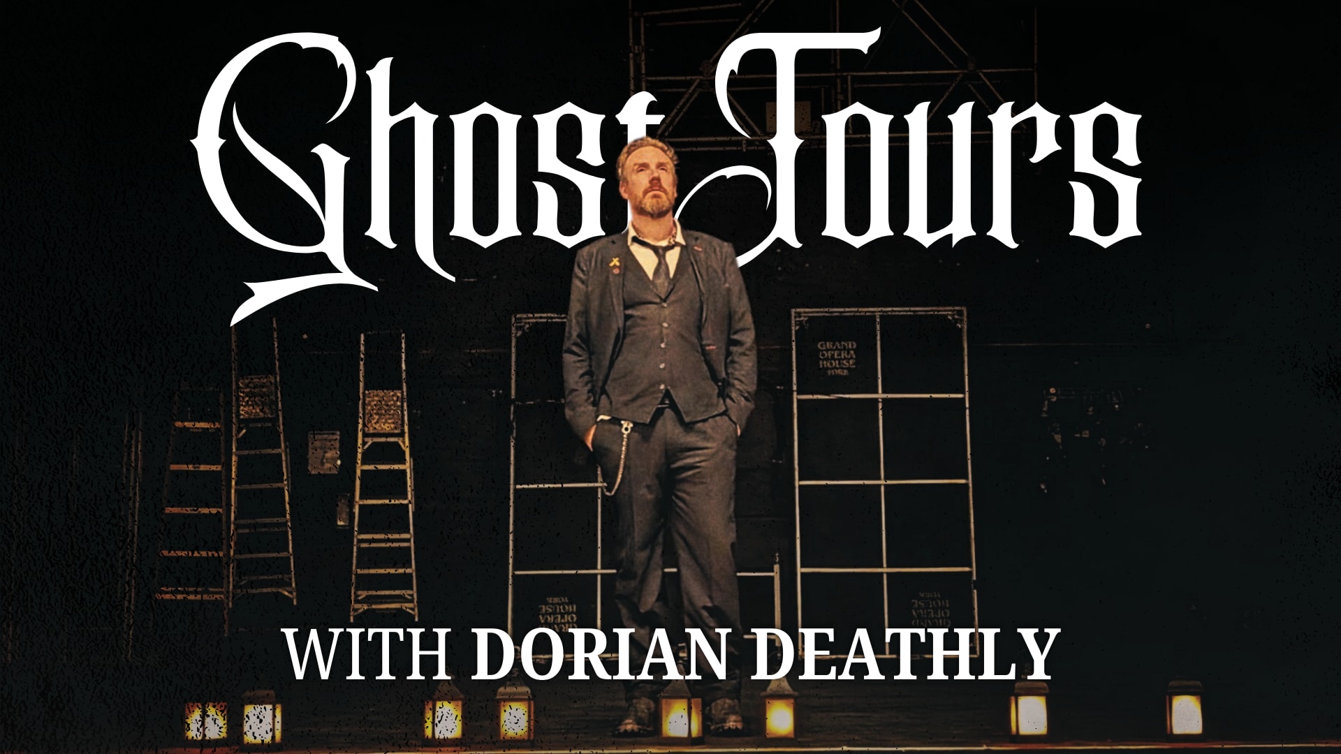 Grand Opera House - Deathly Dark Tours with Dorian Deathly