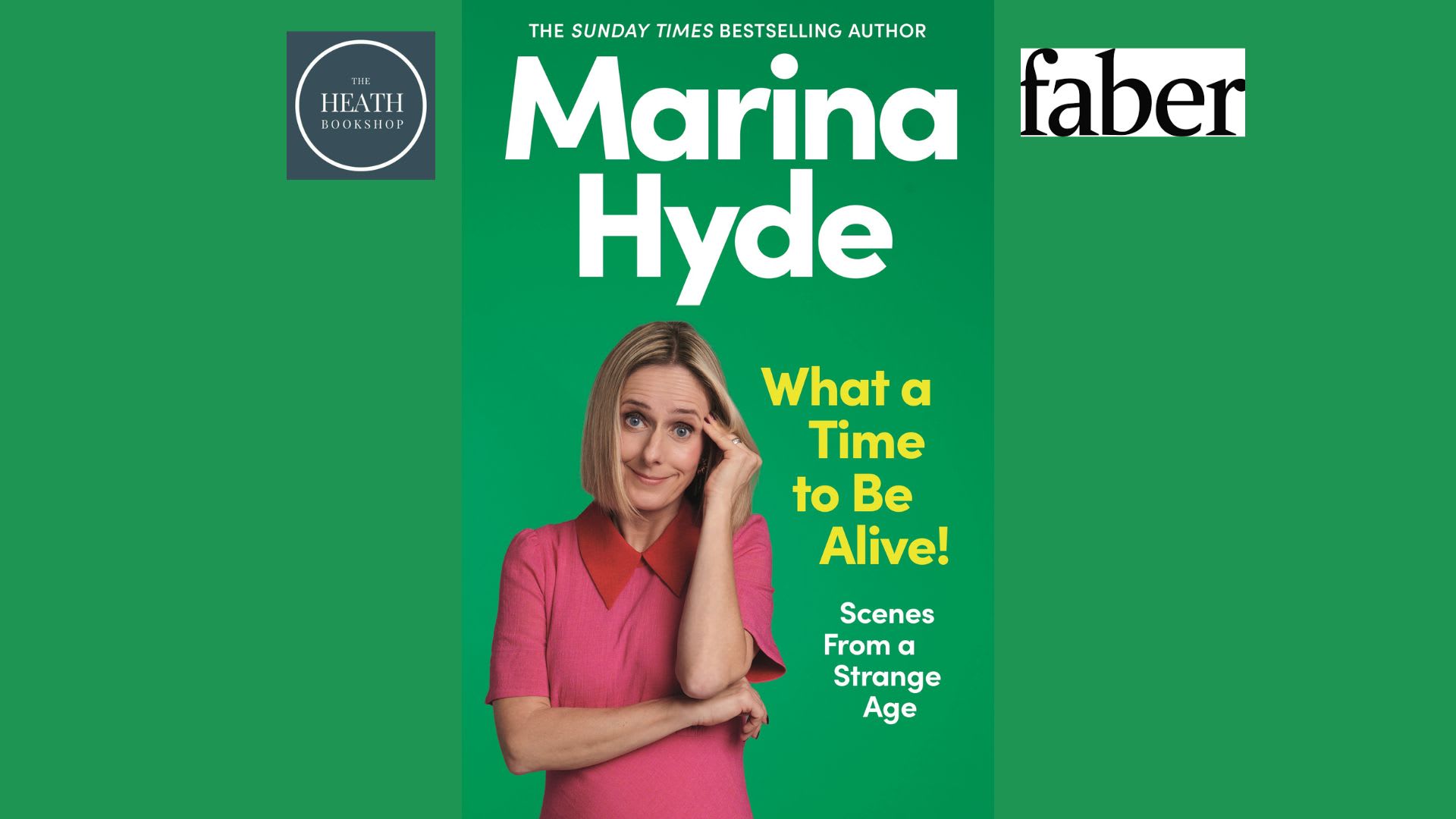Marina Hyde - What a Time to Be Alive!