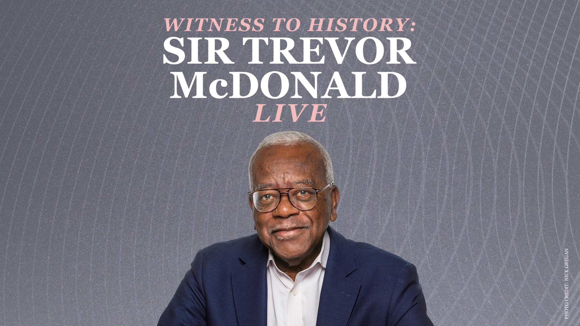 Witness to History - Sir Trevor McDonald Live