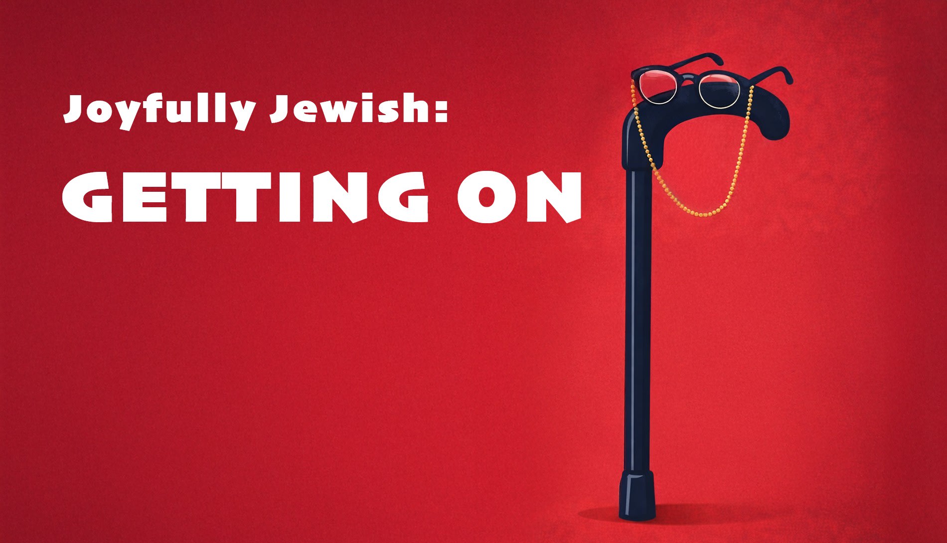 Joyfully Jewish: Getting On