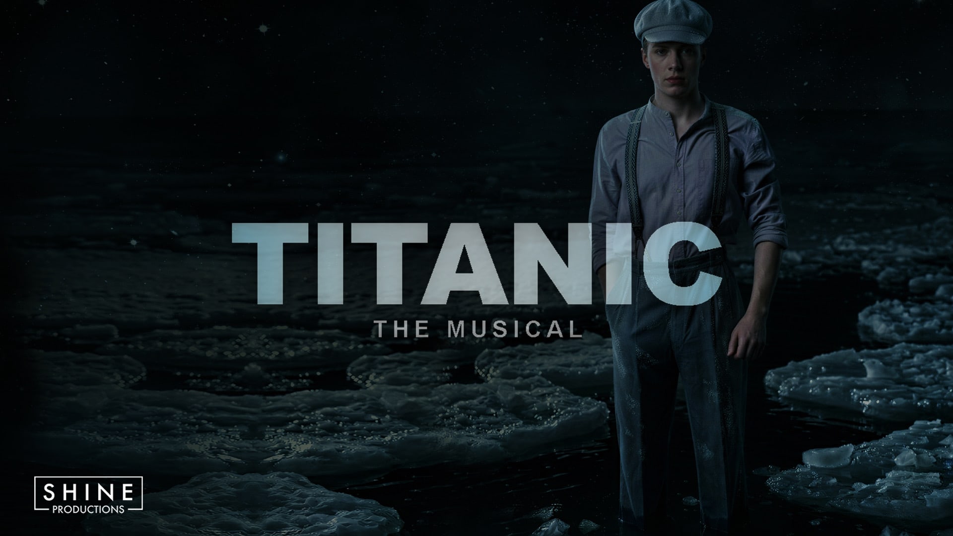 Shine Productions present Titanic The Musical