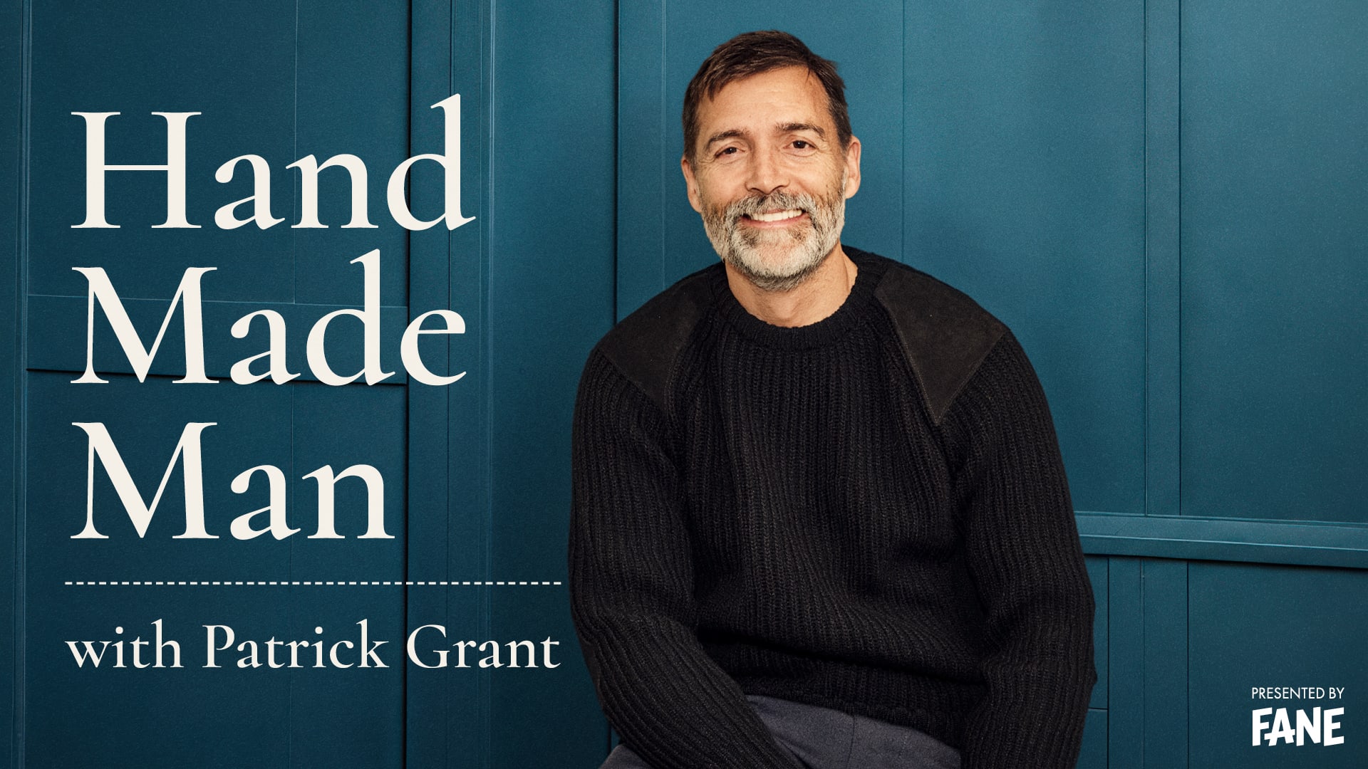 Hand Made Man with Patrick Grant