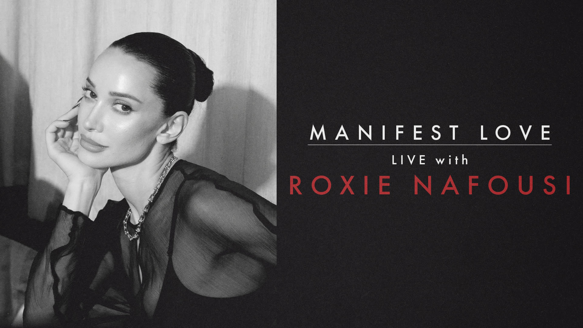 Manifest Love: Live with Roxie Nafousi