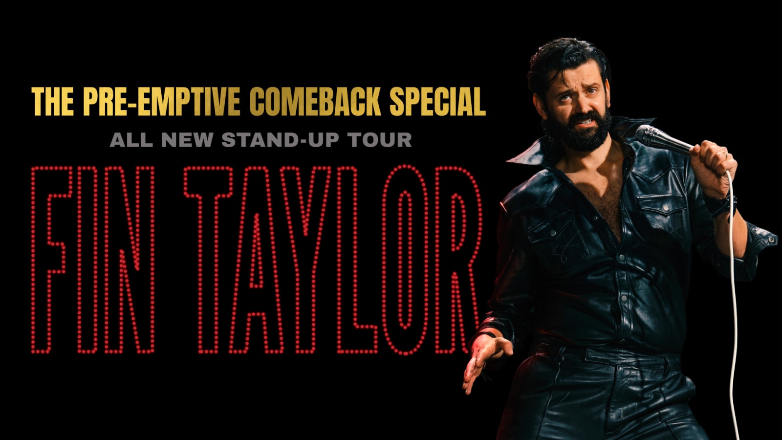 Promotional poster with yellow text reading 'The Pre-Emptive Comeback Special' and red dot-matrix lettering spelling 'Fin Taylor' on a black background, beside a man in black leather holding a microphone.