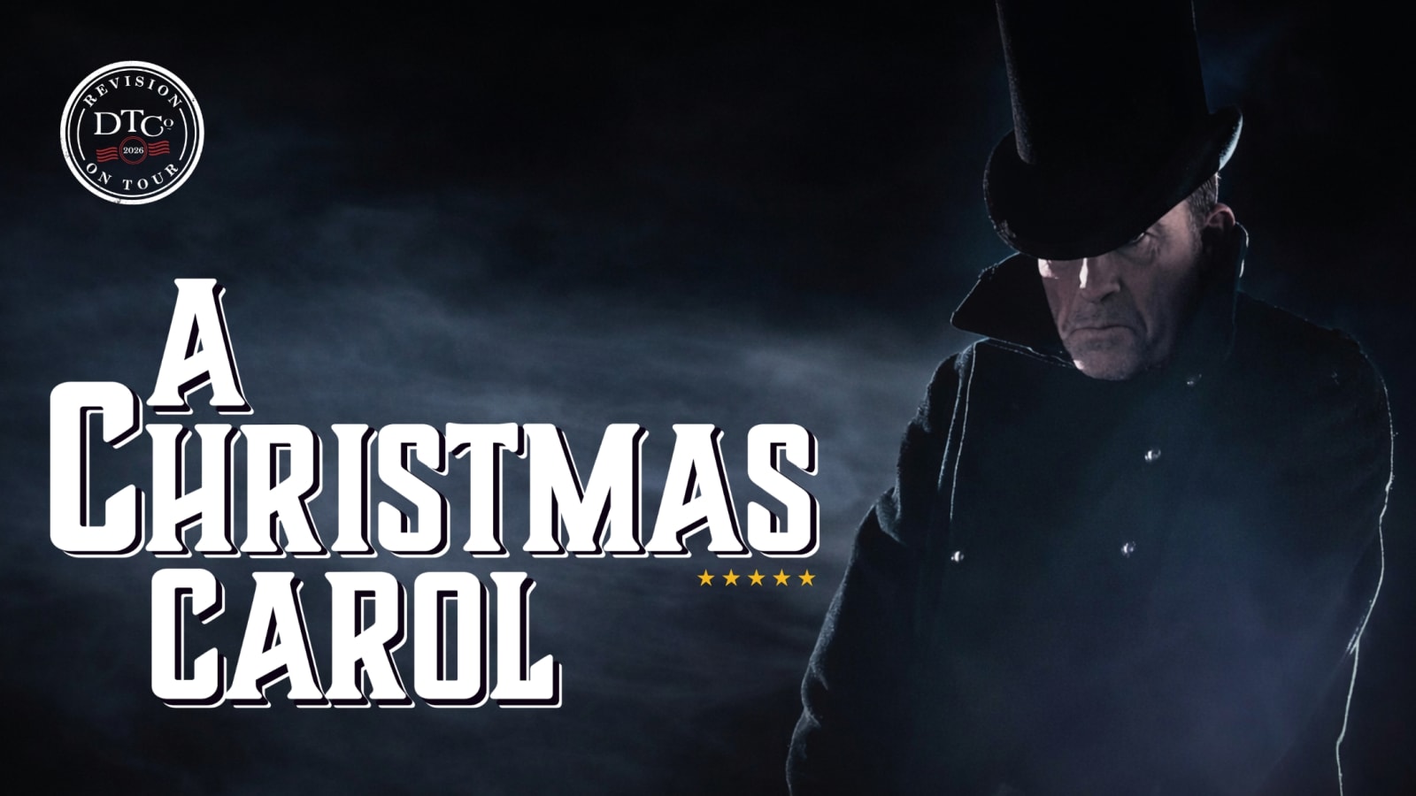 Promotional poster for A Christmas Carol with bold white title text and five gold stars on a dark foggy background, a figure in a dark coat and top hat to the right, and a Revision On Tour 2026 badge top left.