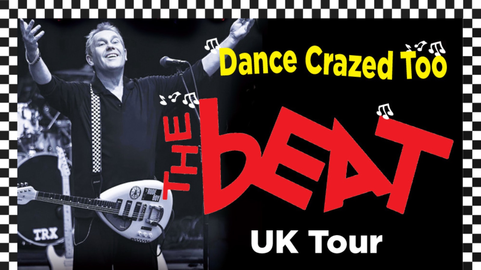 Tour poster with a black and white checkerboard border, a concert photograph on the left, and bold text reading Dance Crazed Too, THE bEAT and UK Tour on a black background.