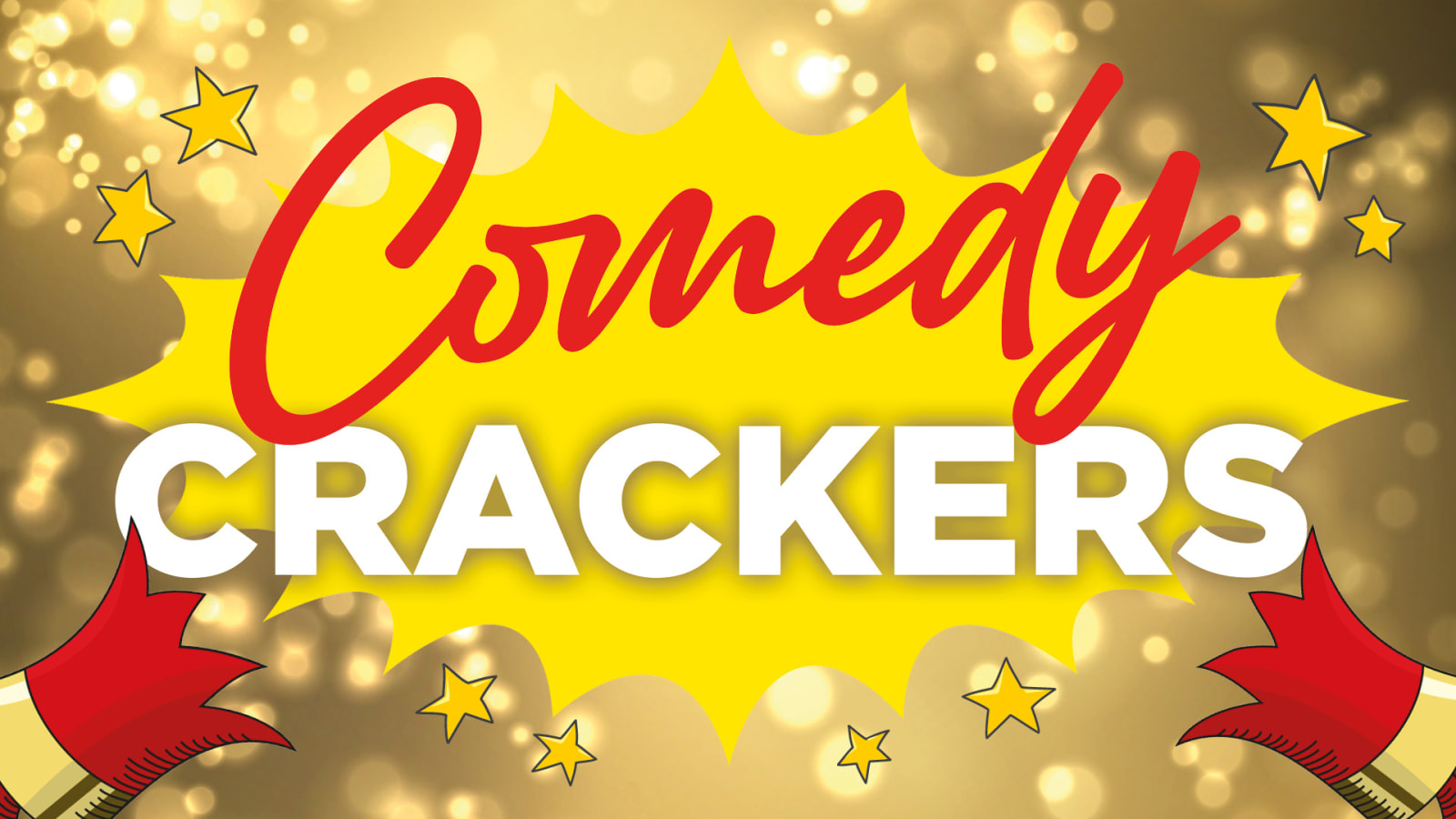 Bold red cursive 'Comedy' and white block capitals 'CRACKERS' on a yellow starburst, set against a gold bokeh background with yellow stars and red illustrated crackers in the corners