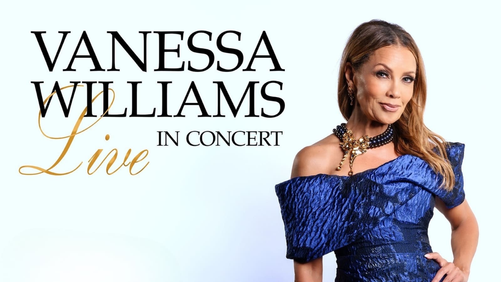 Promotional artwork reading 'VANESSA WILLIAMS Live IN CONCERT' in black and gold serif lettering on a light background, with a woman in a blue off-the-shoulder gown positioned to the right
