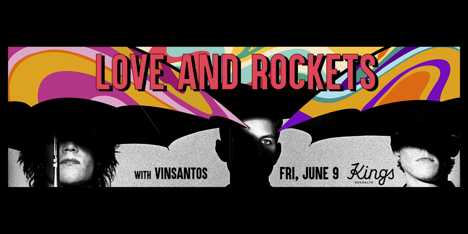 Love and Rockets Kings Theatre