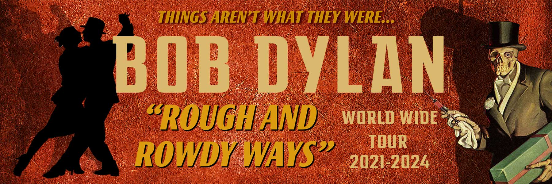 BOB DYLAN “ROUGH AND ROWDY WAYS” TOUR