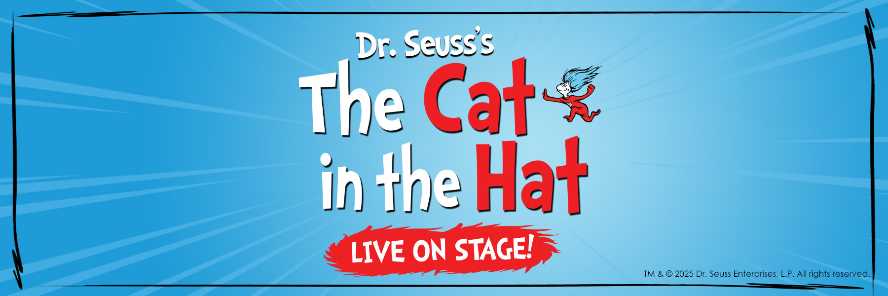 DR. SEUSS’S THE CAT IN THE HAT – LIVE ON STAGE!