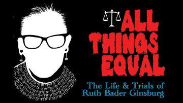 All Things Equal: The Life & Trials of Ruth Bader Ginsburg