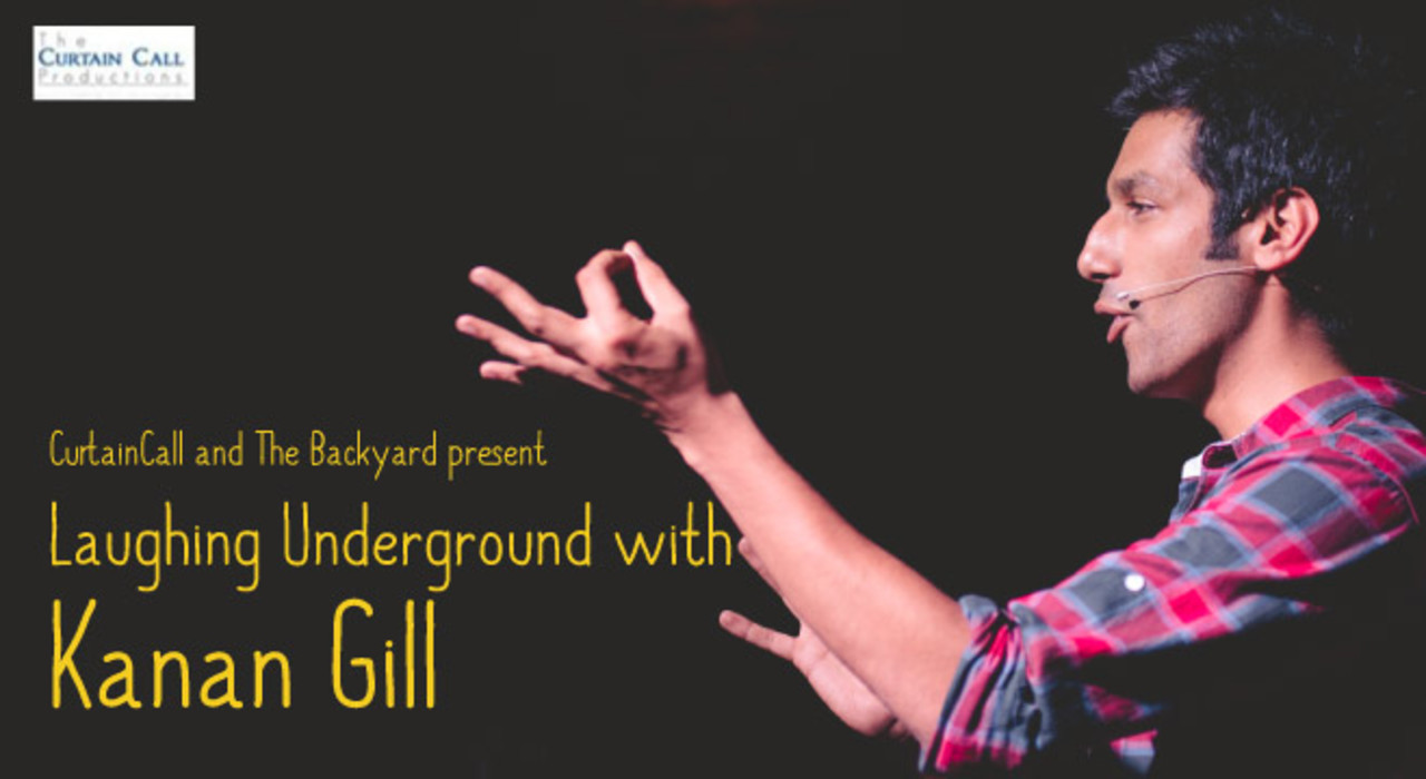 CurtainCall and The Backyard present Laughing Underground with Kanan Gill