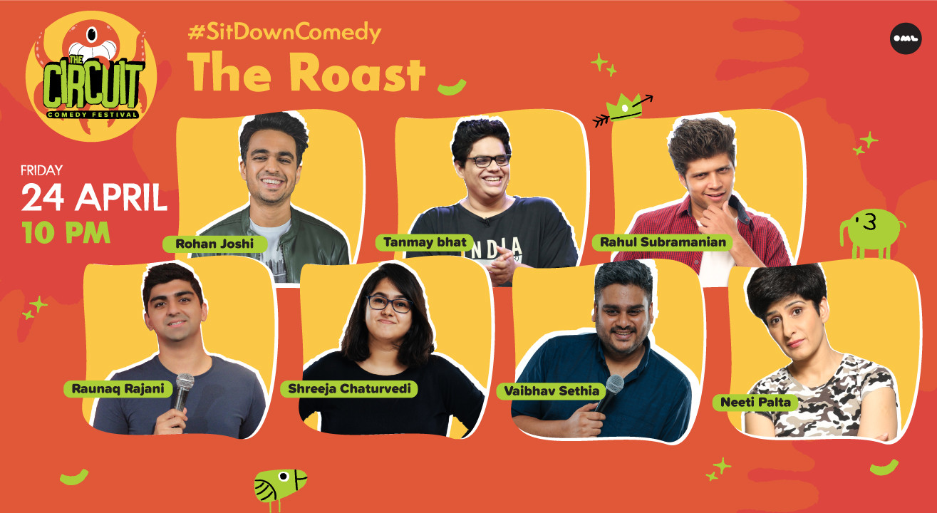 The Roast – ft. Tanmay Bhat, Rohan Joshi, Neeti Palta and more.