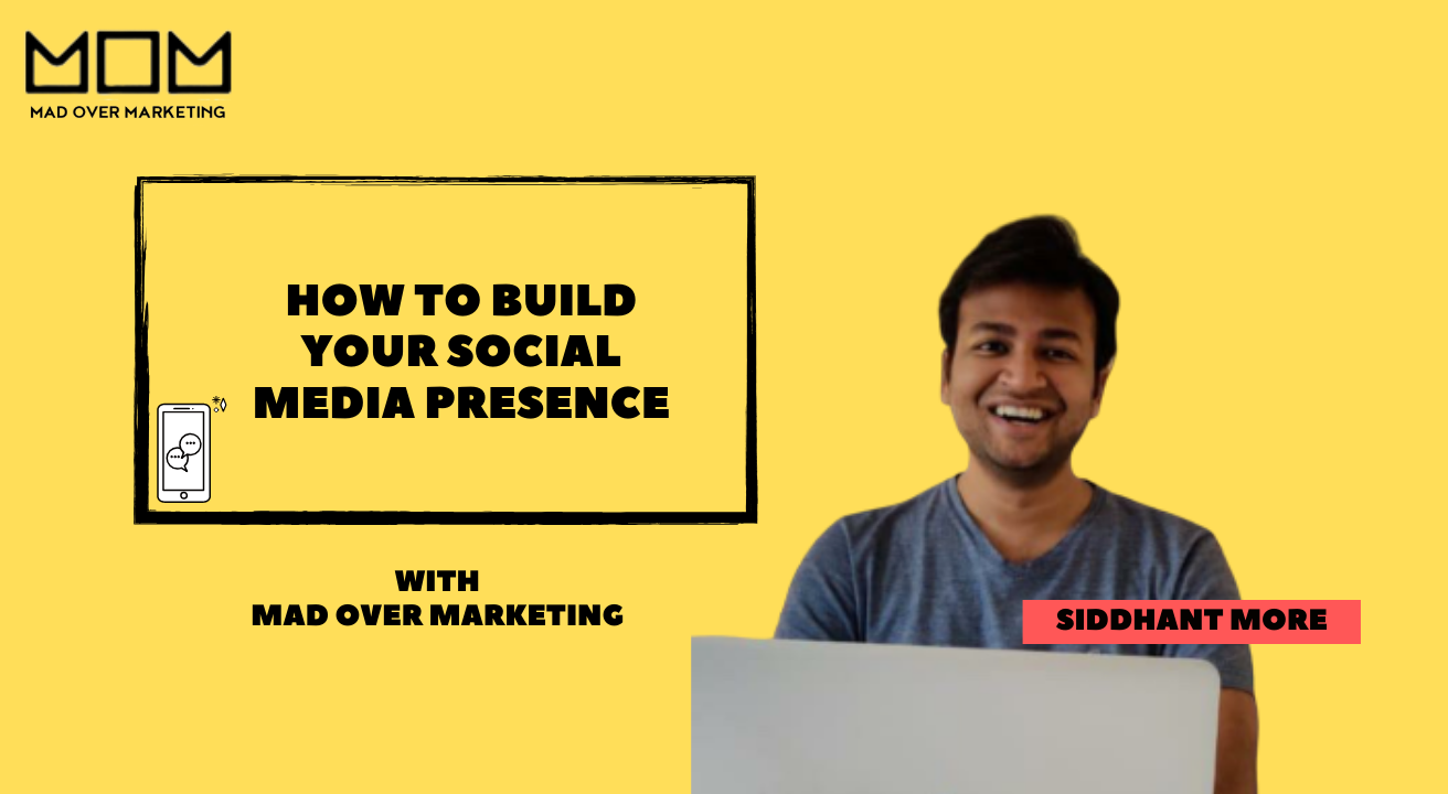 How To Build Your Social Media Presence – Mad Over Marketing