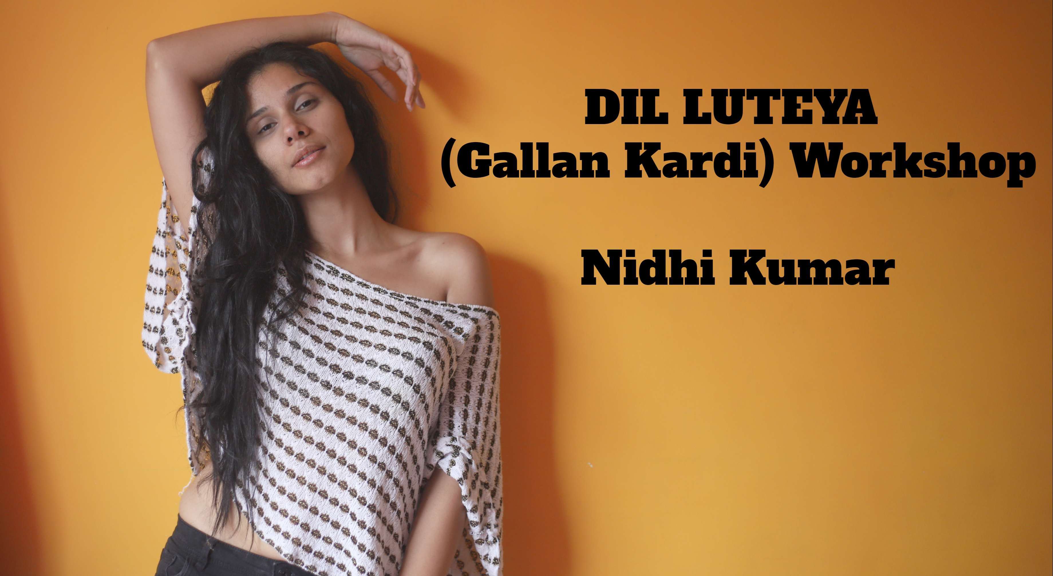 Dil Luteya (Gallan Kardi) Workshop – Nidhi Kumar