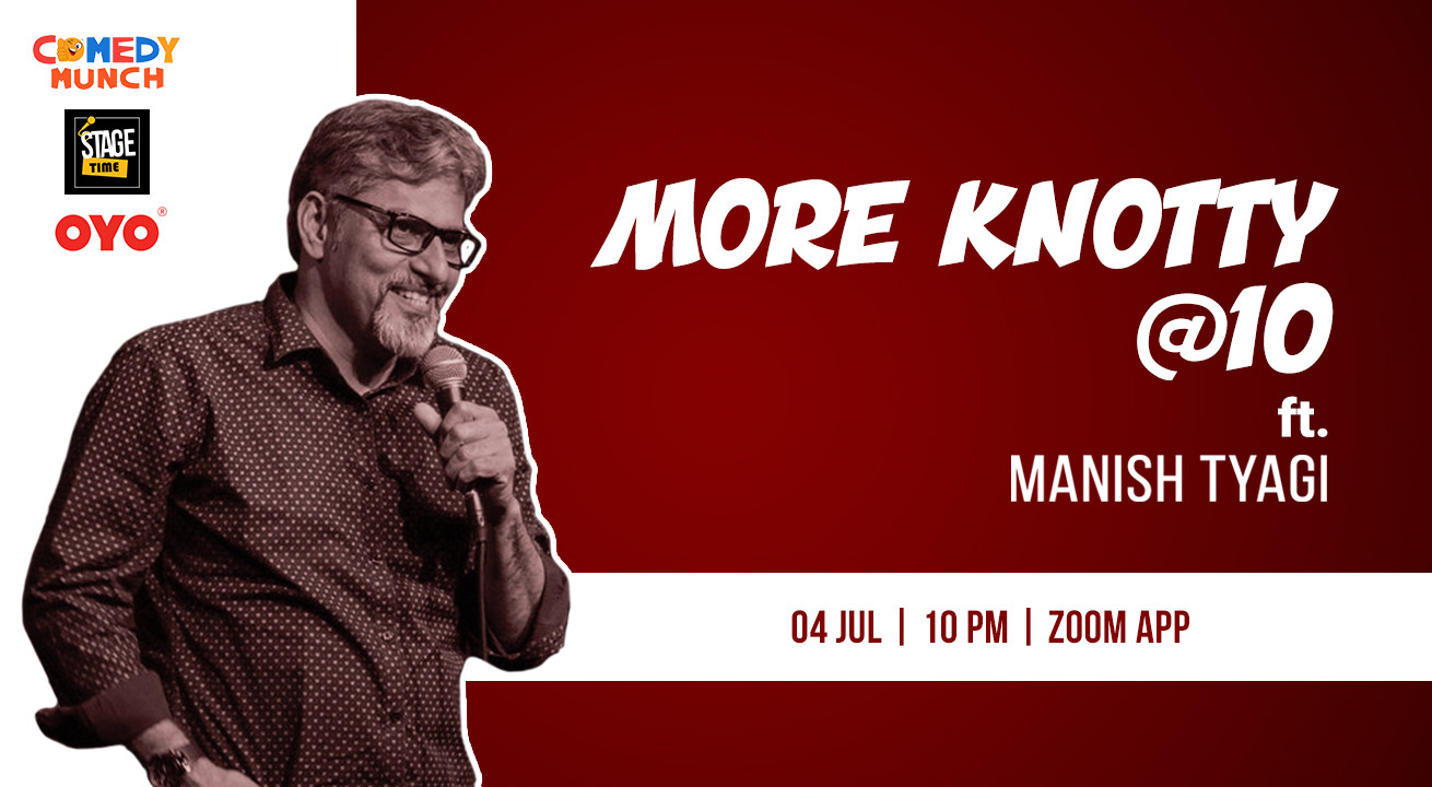 Comedy Munch and OYO : More knotty @ 10 ft.Manish Tyagi