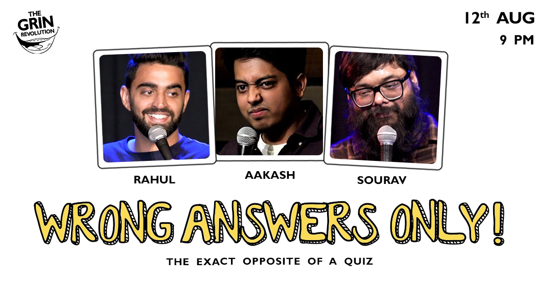 Grin Revolution: Wrong Answers Only w/ Sourav, Rahul Dua & Aakash Gupta