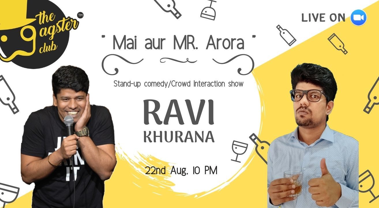 The GAGster Club with Ravi Khurana presents “MAI aur MR. ARORA”