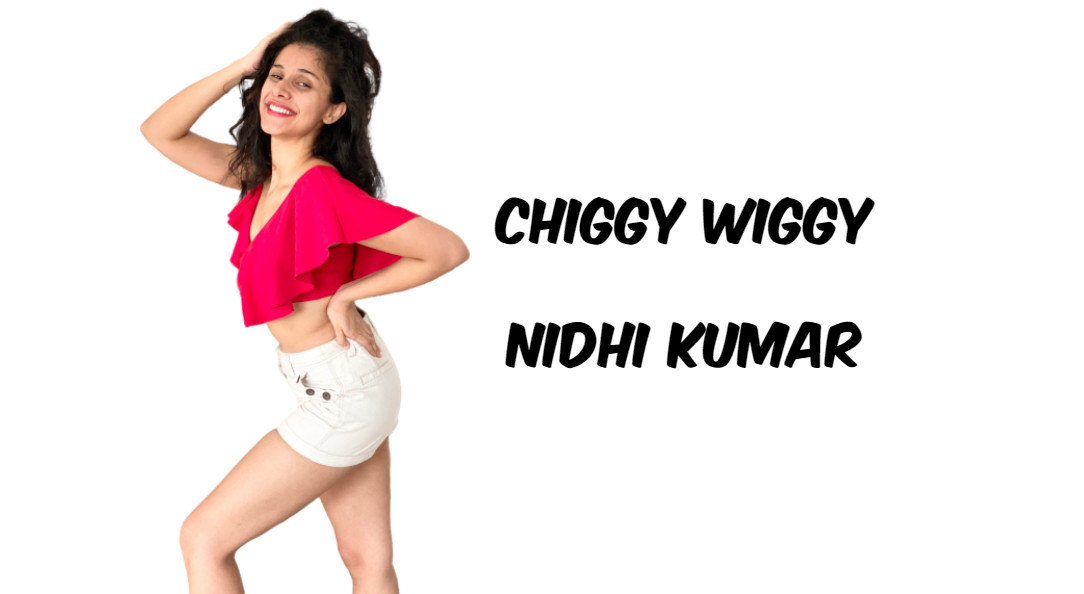 CHIGGY WIGGY Dance Workshop – Nidhi Kumar