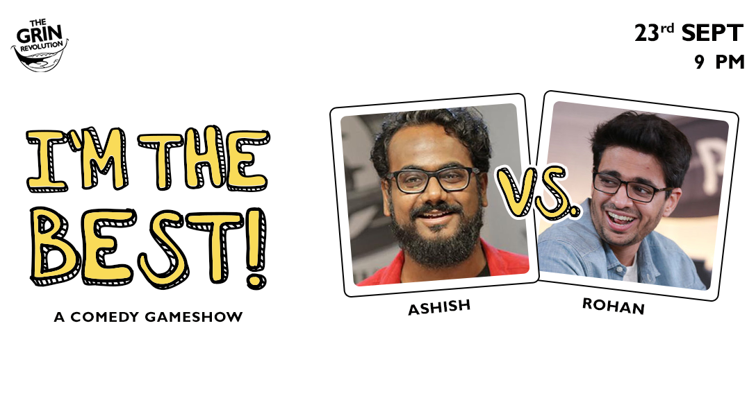 Grin Revolution: I’m The Best w/ Ashish Shakya & Rohan Joshi