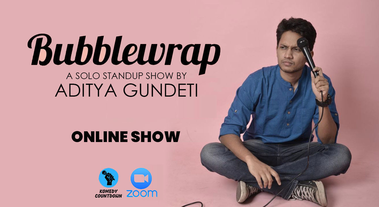 Bubblewrap – A Solo Standup Show Aditya Gundeti