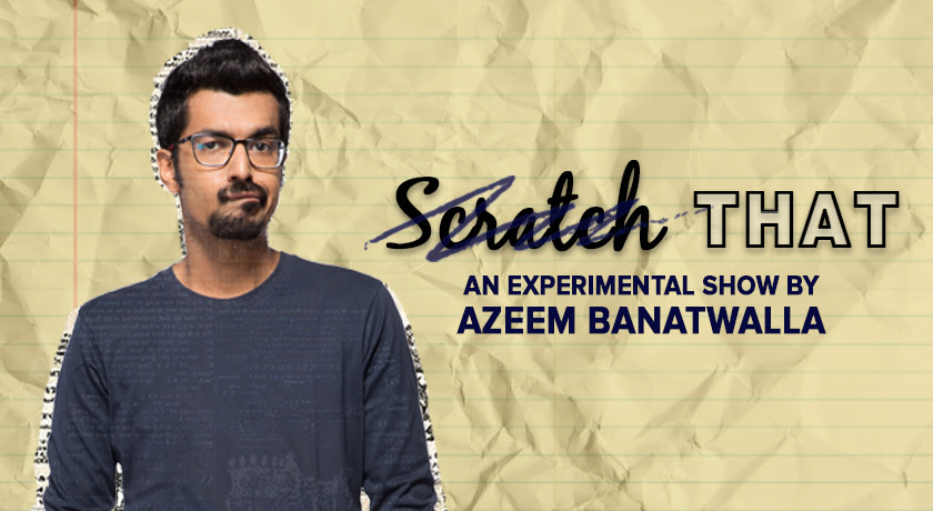 Scratch That – An Experimental Hour By Azeem Banatwalla