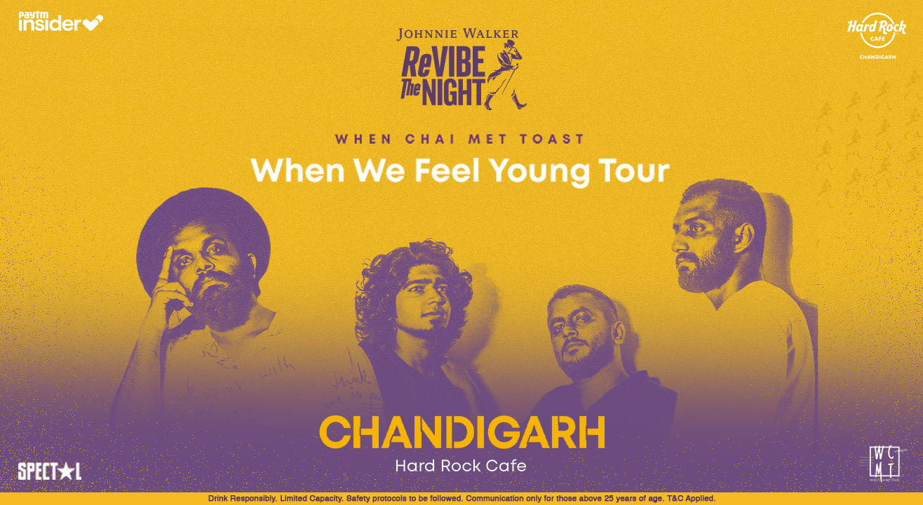 When Chai Met Toast, When We Feel Young Tour | Chandigarh