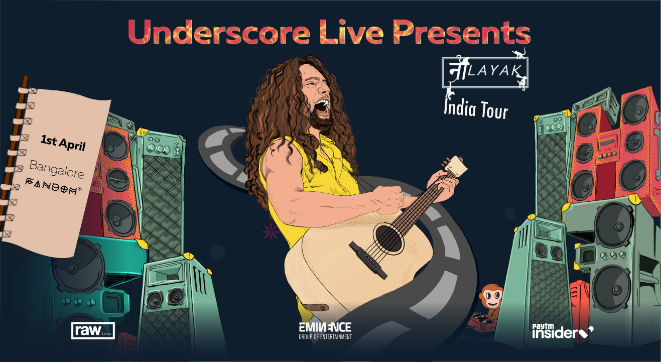 Underscore Live presents Naalayak – Bangalore